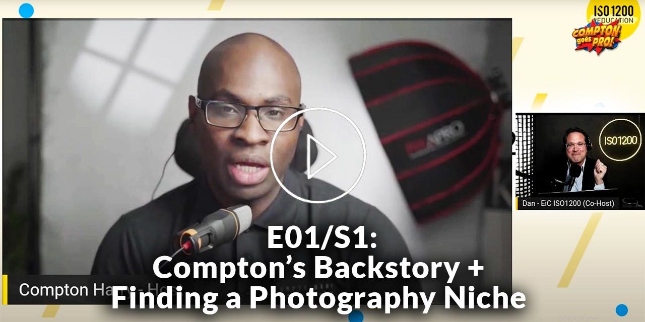 <i class="las la-video"></i> E01|S01: “Compton’s Backstory + Finding a Photography Niche”
