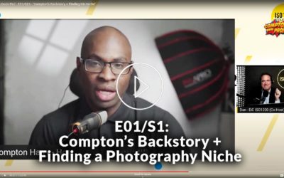 E01|S01: “Compton’s Backstory + Finding a Photography Niche”